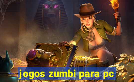 jogos zumbi para pc